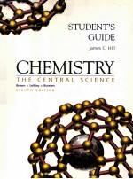 STUDENT'S GUIDE CHEMIST<em>R</em>Y:THE CENT<em>R</em>AL SCIENCE EIGHTH EDITION