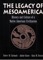 <em>THE</em> LEGACY <em>OF</em> MESOAMERICA:HISTORY AND CULTURE <em>OF</em> A <em>NATIVE</em> AMERICAN CIVILIZATION