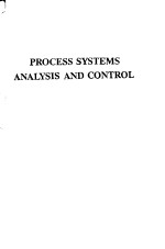 PROCESS SYSTEMS <em>ANALYSIS</em> AND CONTROL  <em>SECOND</em> <em>EDITION</em>
