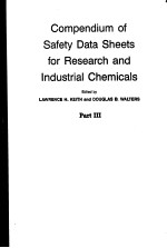 COMPENDIUM OF SAFETY DATA SHEETS FOR RESEARCH AND INDUSTRIA<em>L</em> CHEMICA<em>L</em>S  PART Ⅲ