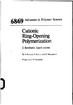 68/69 Advance<em>s</em> in Polymer <em>S</em>cience  Cationic Ring-Opening Polymerization 2.<em>S</em>ynthetic Application<em>s</em>