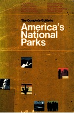 THE COMPLETE <em>GUIDE</em> TO AMERICA'S NATIONAL PARKS