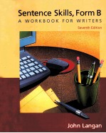 SENTENCE SKILLS A WORKBOOK <em>FOR</em> WRITERS SEVENTH EDITION <em>FOR</em>M B