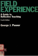 FIELD EXPERIENCE:<em>A</em> GUIDE TO REFLECTIVE TE<em>A</em>CHING <em>FOURTH</em> <em>EDITION</em>