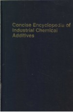 <em>Concise</em> <em>Encyclopedia</em> <em>of</em> Industrial Chemical Additives