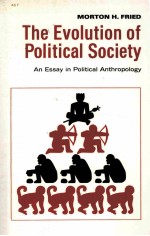 THE EVOLUTION <em>OF</em> ROLITICAL SOCIETY AN ESSAY <em>IN</em> POLITICAL ANTHROPOLOGY