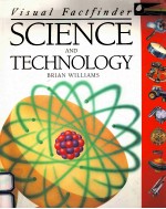 VISUAL FACTFINDER <em>SCIENCE</em> AND <em>TECHNOLOGY</em>