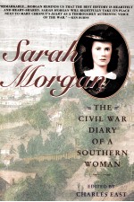 S<em>A</em>R<em>A</em>H MORG<em>A</em>N:THE CIVIL W<em>A</em>R DI<em>A</em>RY OF <em>A</em> SOUTHERN WOM<em>A</em>N