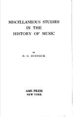MISCELLANEOUS STUDIES <em>IN</em> THE HISTORY <em>OF</em> MUSIC