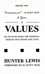 A QUESTION <em>OF</em> VALUES:SIX WAYS WE MAKE THE PERSONAL CHOICES THAT SHAPE OUR LIVES