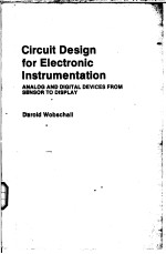 Circuit Design for Electronic Instrumentation ANALOG AND <em>DIGITAL</em> DEVICES <em>FROM</em> SENSOR <em>TO</em> DISPLAY