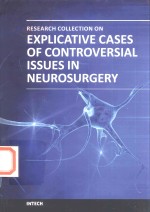 RESEARCH COLLECTION ON EXPLICATIVE CASES <em>OF</em> CONTROVERSIAL ISSUES <em>IN</em> NEUROSURGERY