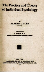THE <em>PRACTICE</em> <em>AND</em> <em>THEORY</em> OF INDIVIDUAL PSYCHOLOGY