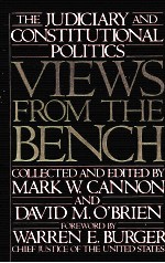 VIEWS FROM THE <em>BE</em>NCH:THE JUDICIARY AND CONSTITUTIONAL POLITICS
