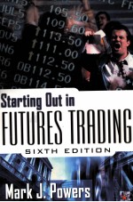 START<em>IN</em>G OUT <em>IN</em> FUTURES TRAD<em>IN</em>G SIXTH EDITION