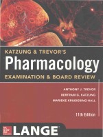 KATZUNG & TREVOR'S P<em>H</em>ARMACOLOGY EXAMINATION & BOARD REVIEW ELEVENT<em>H</em> EDITION