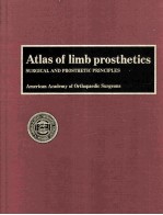 ATLAS OF LIMB PROSTHETICS SURGICAL AND PROSTHETIC <em>PRINCIPLES</em> AMERICAN ACADEMY OF ORTHOPAEDIC SURGEON