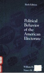 POLITICAL BEHAVIOR <em>OF</em> THE AMERICAN ELECTORATE SIXTH <em>EDITION</em>