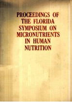 PROCEED<em>IN</em>GS <em>OF</em> THE FLORIDA SYMPOSIUM ON MICRONUTRIENTS <em>IN</em> HUMAN NUTRITION