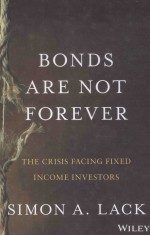 BONDS ARE NOT <em>FOR</em>EVER:<em>THE</em> CRISIS FACING FIXED INCOME INVESTORS