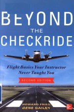 B<em>e</em>yond <em>t</em>h<em>e</em> ch<em>e</em>ckrid<em>e</em> : fligh<em>t</em> basics your ins<em>t</em>ruc<em>t</em>or n<em>e</em>v<em>e</em>r <em>t</em>augh<em>t</em> you S<em>e</em>cond <em>E</em>di<em>t</em>ion