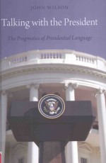 Talking with <em>the</em> President:<em>The</em> Pragmatics <em>of</em> Presidential <em>Language</em>