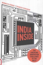 INDIA INSIDE:THE EMERGING INNOVATION <em>CHALLENGE</em> <em>TO</em> THE WEST
