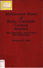 MAINSTREAM MUSIC OF <em>EARLY</em> TWENTIETH CENTURY AMERICA THE COMPOSERS