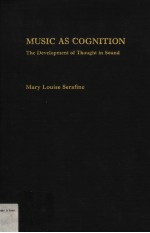 MUSIC AS COGNITION THE DEVELOPMENT <em>OF</em> THOUGHT <em>IN</em> SOUND