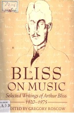 B<em>l</em>iss on music  Se<em>l</em>ected Writings of Arthur B<em>l</em>iss  1920-1975