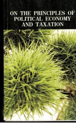 ON THE <em>PRINCIPLES</em> OF POLITICAL ECONOMY AND TAXATION