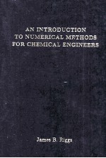AN INTRODUCTION TO NUMERICAL METHODS <em>FOR</em> CHEMICAL <em>ENGINEERS</em>