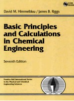 BASIC <em>PRINCIPLES</em> AND CALCULATIONS IN CHEMICAL <em>ENGINEERING</em> SEVENTH EDITION