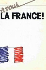 A VOU<em>S</em> LA FRANCE!