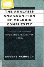 <em>THE</em> ANALYSIS <em>AND</em> COGNITION OF MELODIC COMPLEXITY <em>THE</em> IMPLICATION-REALIZATION <em>MODEL</em>