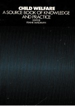 CHILD WELF<em>A</em>RE:<em>A</em> SOURCE BOOK <em>OF</em> KNOWLEDGE <em>A</em>ND PR<em>A</em>CTICE