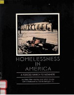 HOMELESSNESS <em>IN</em> AMERICA:A FORCED MARCH TO NOWHERE