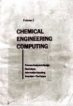 CHEMICAL <em>ENGINEERING</em> COMPUTING <em>Volume</em> <em>2</em>