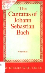 <em>THE</em> CANTATAS <em>OF</em> JOHANN SEBASTIAN BACH SACRED AND SECULAR <em>VOLUME</em> Ⅰ