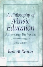 A PHILOSOPHY <em>OF</em> MUSIC EDUCATION ADVANCING THE <em>VISION</em>  THIRD EDITION