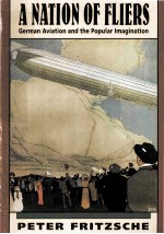 A NATION OF FLIERS GERMAN AVIATION AND <em>THE</em> POPULAR IMAGINATION
