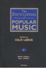 <em>THE</em> ENCYCLOPEDIA <em>OF</em> POPULAR MUSIC  VOLUME 5  THIRD <em>EDITION</em>