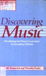 DISCOVERING MUSIC DEVELOPING THE MUSIC <em>CURRICULUM</em> IN SECONDARY SCHOOLS