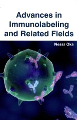 ADVANCES IN IMMUNOLABELING <em>AND</em> <em>RELATED</em> FIELDS