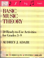 BASIC MUSIC <em>THEORY</em> 50 READY-TO-USE ACTIVITIES FOR GRADES 3-9