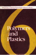 What Every Chemical Technologist Wants to Know <em>About</em> Volume VI Polymers and Plastics