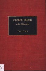GEORGE CRU<em>MB</em>  A Bio-Bibliography