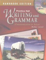WRITING AND GRAMMAR <em>COMMUNICATION</em> IN ACTION HANDBOOK <em>EDITION</em>