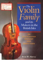 THE VIOLIN FAMILY <em>AN</em>D ITS MAKERS IN THE BRITISH ISLES <em>AN</em> ILLUSTRATED HIST<em>OR</em>Y <em>AN</em>D DIRECT<em>OR</em>Y