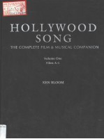 HOLLYWOOD SONG  THE COMPLETE FILM & MUSIC<em>A</em>L COMP<em>A</em>NION  <em>VOLUME</em> <em>ONE</em>:FILMS <em>A</em>-L